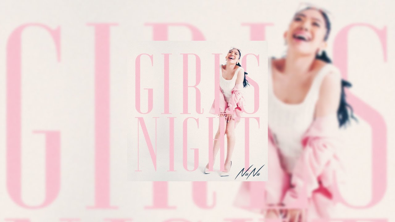 NaNa - GIRLS NIGHT【Lyrics video】