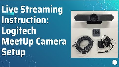 Live Streaming Instruction - MeetUp Camera Setup