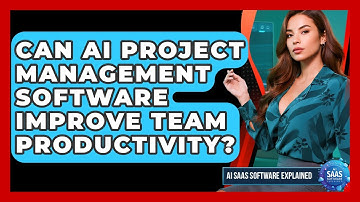 Can AI Project Management Software Improve Team Productivity? | AI SaaS Software Explained News