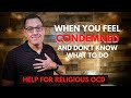 When You Feel Condemned and Don’t Know What to Do (Includes Help for Religious OCD)