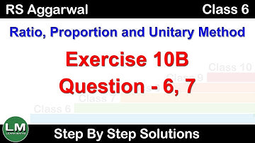 Ratio Proportion and Unitary Method  | Class 6 Exercise 10B Question 6 - 7| RS Aggarwal| Learn Maths