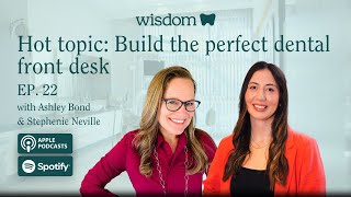 Hot topic: Build the perfect dental front desk