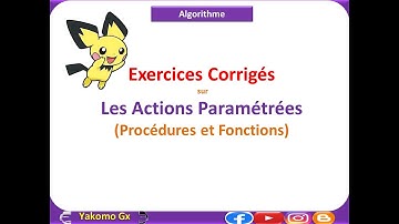 Exercices Corrigés sur Les Actions Paramétrées (Procédures et Fonctions)
