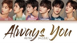ASTRO (ì•„ìŠ¤íŠ¸ë¡œ) - ALWAYS YOU (ë„ˆìž–ì•„) LYRICS (Color Coded Eng/Rom/Han/ê°€ì‚¬)  - Durasi: 3:44. 