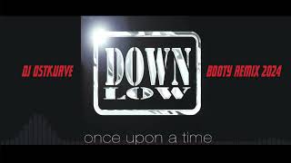 Down Low - Once Upon A Time (Booty Remix 2024)