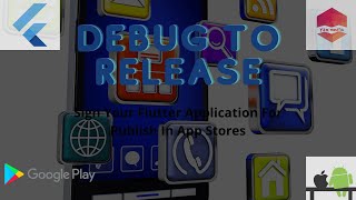 Change Flutter Application to Release Mode and Signing (Debug to Release)
