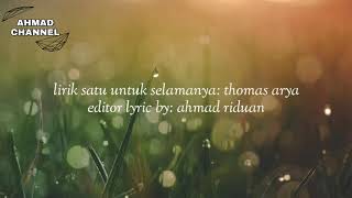 Lyric satu hati untuk selamanya: thomas arya