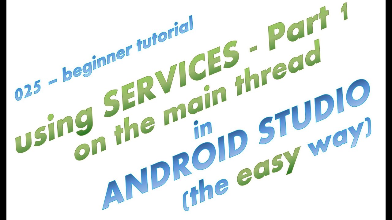 025 - Introduction to Started Service in Android Studio - the easy way ...