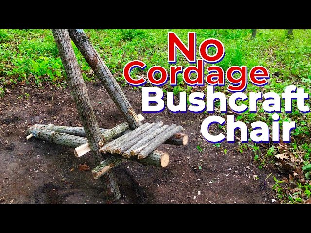 Bushcraft Chair - NO CORDAGE - DIY Camp Projects ! 