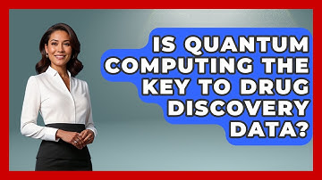 Is Quantum Computing The Key To Drug Discovery Data? - Quantum Tech Explained