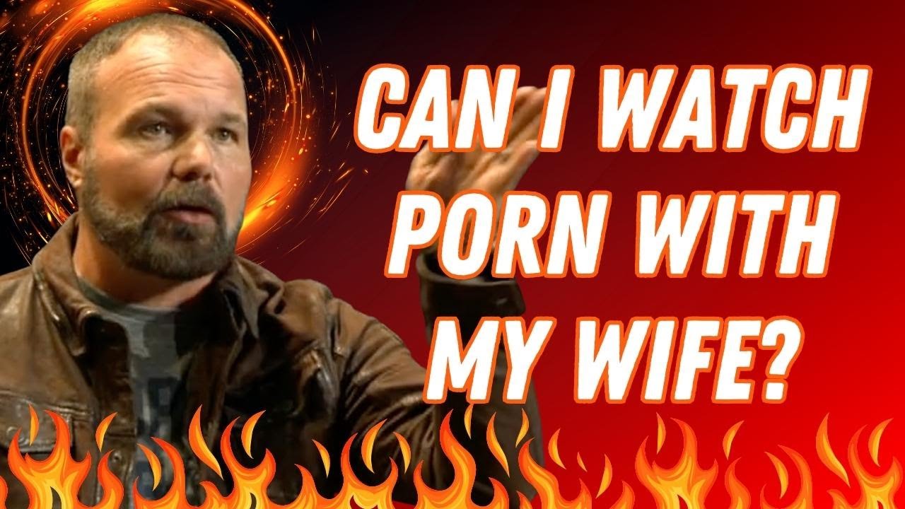 Can I Watch Porn with my Wife? | Pastor Mark Driscoll