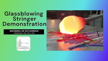 Glassblowing Demonstration ~ Pulling & Rolling Up Stringers
