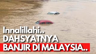 BEGINI PENAMPAKAN BANJIR DAHSYAT DI KUALA LUMPUR MALAYSIA..