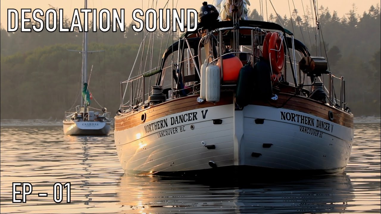 Life is Like Sailing - Desolation Sound 2023 - Ep 01