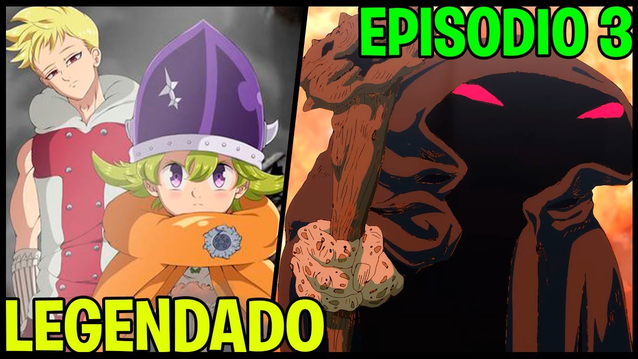 Nanatsu no Taizai: Mokushiroku no Yonkishi EPISÓDIO 3 LEGENDADO COMPLETO 