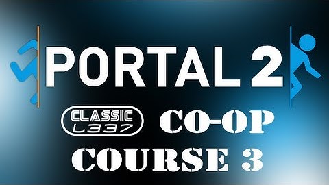 Portal 2 Co-op Course 3 [PC]