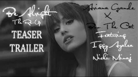 Ariana Grande - Be Alright : The Re-Up (Teaser)