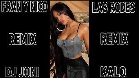 Fran Y Nico X Las Rodes No Te Vista Asi Remix Flamenco Dj Joni Kalo