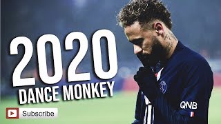 Neymar Jr - Dance Monkey 2019/2020