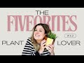 The fiveorites 42  plant lover 