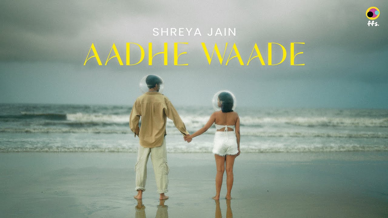 Aadhe Waade Official Music Video Shreya Jain  ffs