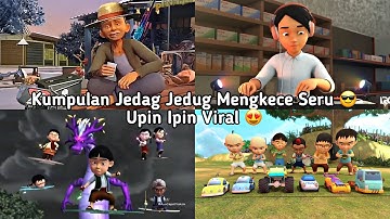 KUMPULAN JEDAG JEDUG UPIN IPIN PALING VIRAL MENGKECE SERU TERBARU 🔥