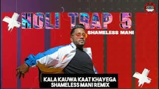 Kaala Kauwa - Shameless Mani Remix