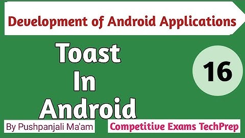 Lec - 5.1 Toast in Android in Hindi || Devlopment of android application