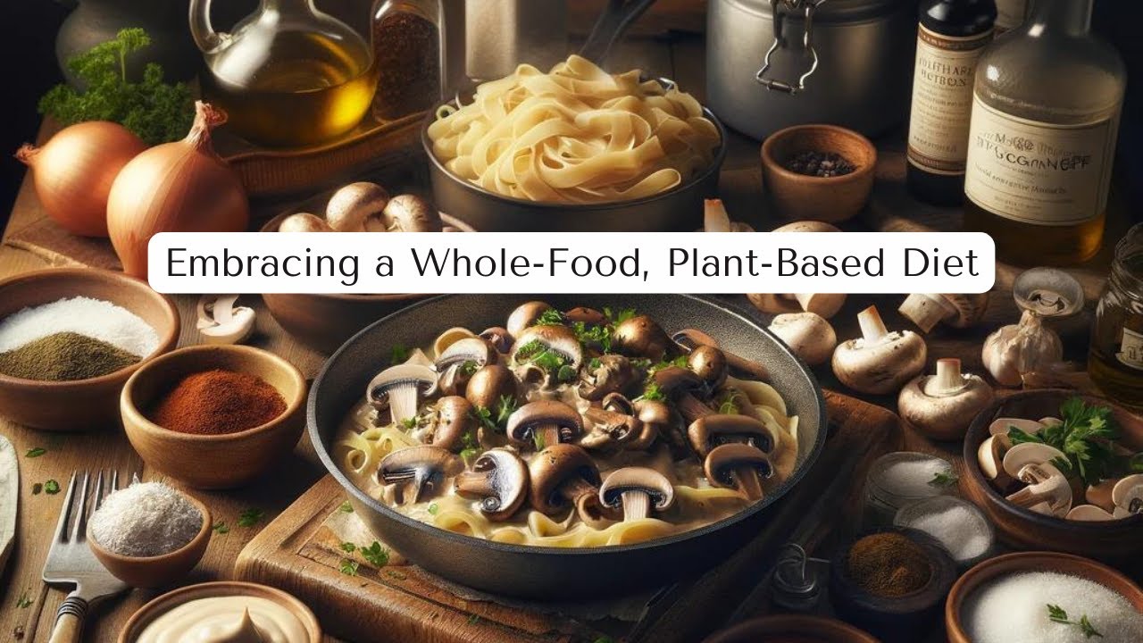 Embracing a Whole Food, Plant Based Diet The First Pillar of Lifestyle ...