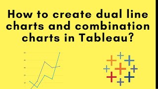 How to create dual line charts and combination charts in Tableau? How to create dual line charts and combination charts in Tableau?