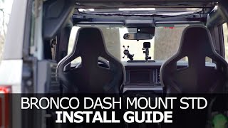Bronco Dash Mount Standard Install Guide
