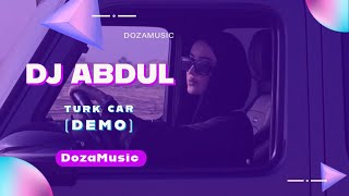 DJ ABDUL - Turk car (Demo music)