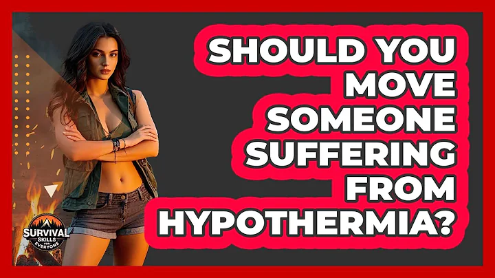 Should You Move Someone Suffering From Hypothermia? - Survival Skills for Everyone