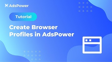Tutorial丨How to Create Browser Profiles