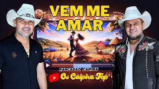 VEM ME AMAR (Pancadão Caipira) - Os Caipira Top 2024 #oscaipiratop #remixsertanejo #remixcaipira