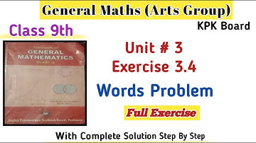 General Maths Class 9th Exercise 3.4|9th Maths Unit 3 Words Problem Q/A Kpk Board|General Maths