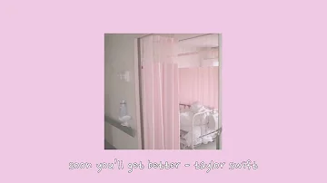 soon you’ll get better - taylor swift {sped up}