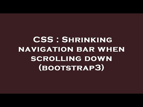 CSS : Shrinking navigation bar when scrolling down (bootstrap3)