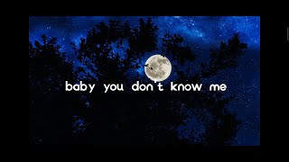Baby You Dont Know Me Speed Up Version With Lyrics