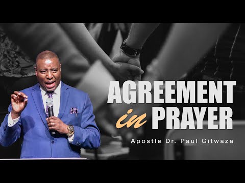 AGREEMENT IN PRAYER  With Apostle Dr. Paul Gitwaza