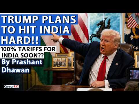 TRUMP PLANS TO HIT INDIA HARD | 100% Tariffs For India Soon? | By Prashant Dhawan