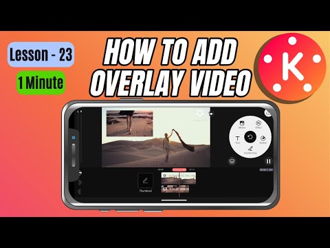 How to Add an Overlay Video in KineMaster - Lesson 23 KineMaster Tutorial