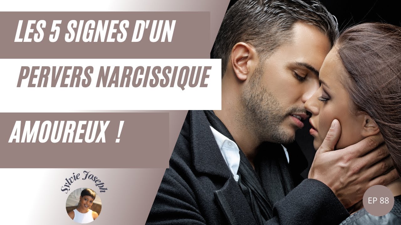Les 5 signes d'un pervers narcissique (mpn) amoureux !