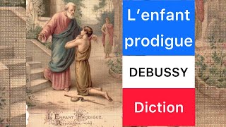 L&#39;enfant prodigue, Debussy, french diction only