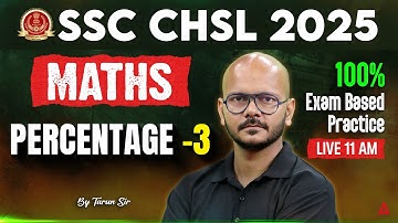 SSC CHSL 2025 | SSC CHSL 2025 Maths Classes | Percentage | Part 3 | Maths By Tarun Sir