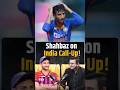 India Call-Up पर Shahbaz क्या बोले?| Shubhankar Mishra