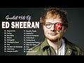 Ed Sheeran Greatest Hits Full Album 2022 | Best Popular Songs of Ed Sheeran