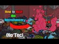 How to Beat the Necromancer on Insane Mode (No Tec)