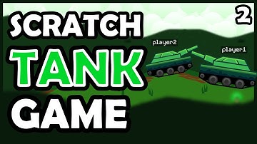 Scratch 2 Player Tank Game Tutorial (#2)