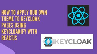 How to Apply our own Theme to Keycloak Pages using Keycloakify with ReactJS